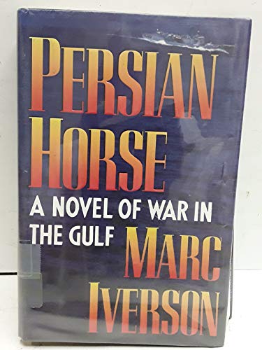 9780517583104: Persian Horse/a Novel of War in the Gulf