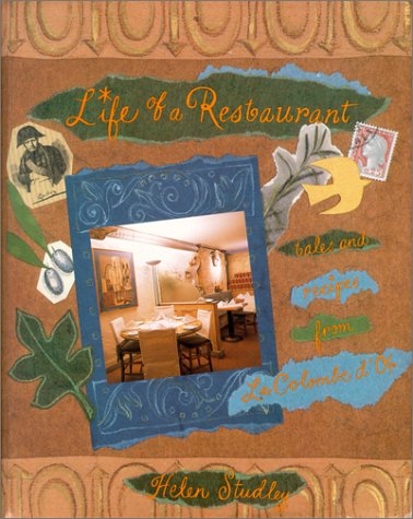 Imagen de archivo de Life of a Restaurant: Tales and Recipes from La Colombe D'Or a la venta por ThriftBooks-Dallas