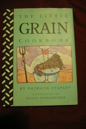 Stock image for The Little Grain Cookbook for sale by Top Notch Books