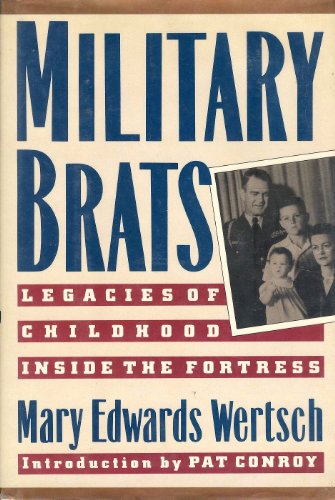 Imagen de archivo de Military Brats: Legacies of Childhood Inside the Fortress a la venta por Wonder Book