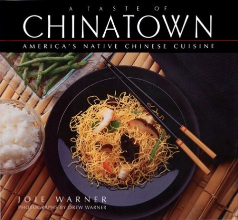 Stock image for A Taste of Chinatown : America's Native Chinese Cuisine for sale by Better World Books
