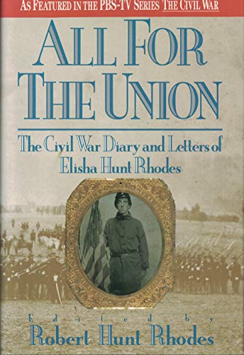 Beispielbild fr All For The Union: The Civil War Diary and Letters of Elisha Hunt Rhodes zum Verkauf von SecondSale