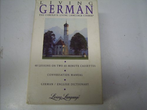 Stock image for Living German: The Complete Living Language Course for sale by The Unskoolbookshop