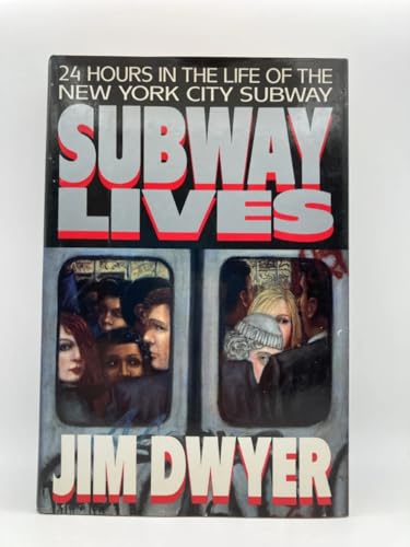 Subway Lives: 24 Hours in the Life of the New York City Subway (9780517584453) by Dwyer, Jim