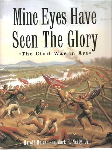 Beispielbild fr Mine Eyes Have Seen the Glory : The Civil War in American Art zum Verkauf von Better World Books