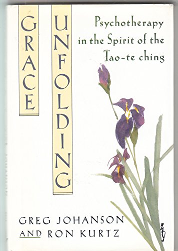 Beispielbild fr Grace Unfolding : Psychotherapy in the Spirit of the Tao-te Ching zum Verkauf von BooksRun