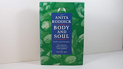 Beispielbild fr Body and Soul : Profits with Principles-The Amazing Success Story of Anita Roddick and the Body Shop zum Verkauf von Better World Books