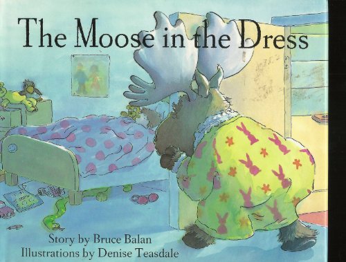Stock image for The Moose in the Dress for sale by SecondSale