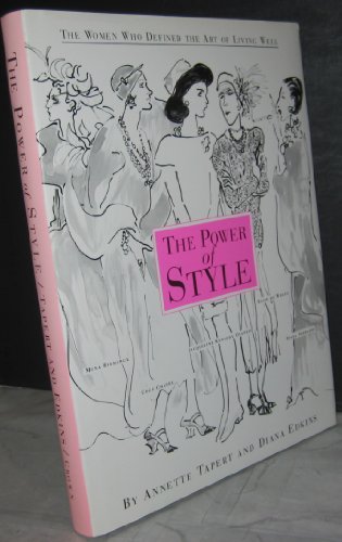 Beispielbild fr The Power of Style : The Women Who Defined the Art of Living Well zum Verkauf von Better World Books