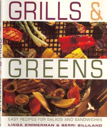 Imagen de archivo de Grills and Greens : Recipes for Salads and Sandwiches a la venta por Better World Books: West