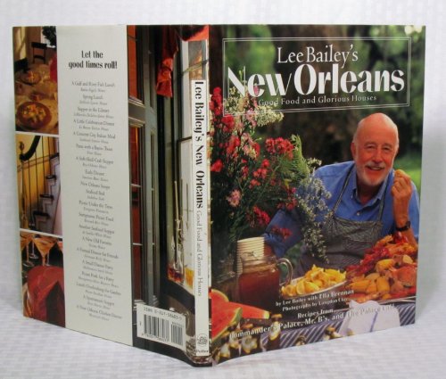 Imagen de archivo de Lee Bailey's New Orleans: Good Food And Glorious Houses a la venta por Idaho Youth Ranch Books
