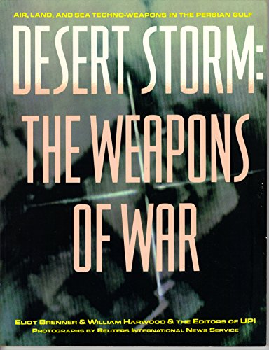9780517586129: Desert Storm: The Weapons of War/Air, Land, and Sea Techno-Weapons in the Persian Gulf Conflict