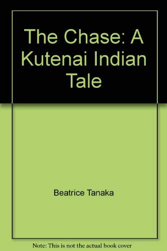 Stock image for The Chase : A Kutenai Indian Tale for sale by Better World Books