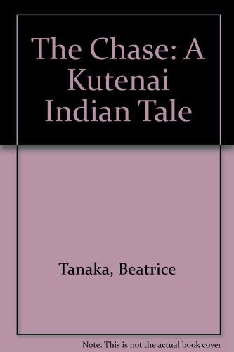 Beispielbild fr THE CHASE: A KUTENAI INDIAN TAL zum Verkauf von Library House Internet Sales