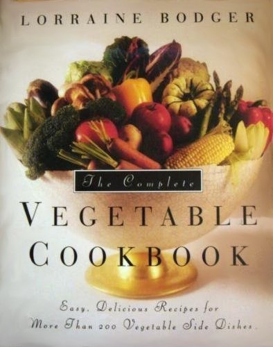 Stock image for The Complete Vegetable Cookbook : Easy, Delicious Recipes for More Than 200 Vegetable Side Dishes for sale by Better World Books