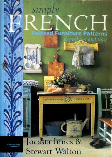 Imagen de archivo de Simply French: Painted Furniture Patterns to Pull Out and Trace a la venta por BooksRun