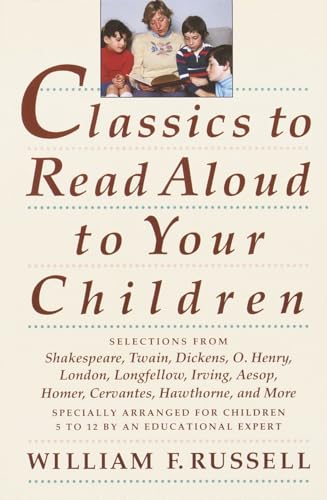 Beispielbild fr Classics to Read Aloud to Your Children: Selections from Shakespeare, Twain, Dickens, O.Henry, London, Longfellow, Irving Aesop, Homer, Cervantes, Hawthorne, and More zum Verkauf von SecondSale