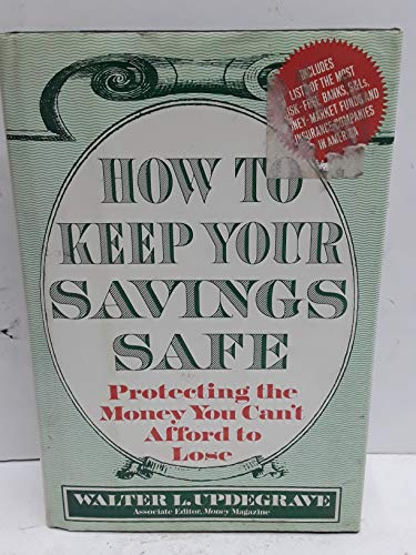 Beispielbild fr How to Keep Your Savings Safe : Protecting the Money You Can't Afford to Lose zum Verkauf von Better World Books