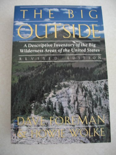 Beispielbild fr The Big Outside: A Descriptive Inventory of the Big Wilderness Areas of the United States--Revise d Edition zum Verkauf von Wonder Book