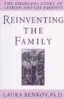 Imagen de archivo de Reinventing Family : The Emerging Story of Lesbian and Gay Parents a la venta por Better World Books