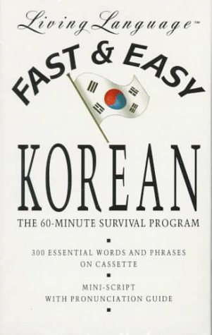 Imagen de archivo de Living Language: Fast & Easy Korean The 60-Minute Survival Program/Audio Cassette a la venta por The Unskoolbookshop