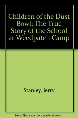 Stock image for Children of the Dust Bowl: The True Story of the School at Weedpatch Camp for sale by HPB-Diamond