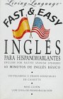 Beispielbild fr Living Language: Fast & Easy Ingles Para Hispanohablantes/English for Native Spanish Speakers/Audio Cassette zum Verkauf von The Yard Sale Store