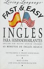 Stock image for Living Language: Fast & Easy Ingles Para Hispanohablantes/English for Native Spanish Speakers/Audio Cassette for sale by The Yard Sale Store