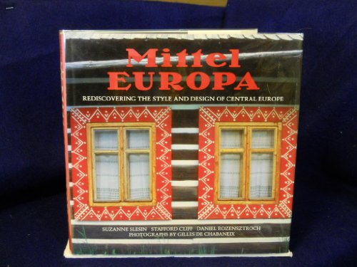 Imagen de archivo de Mittel Europa: Rediscovering the Style and Design of Central Europe a la venta por Voyageur Book Shop
