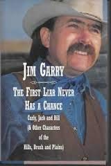 The First Liar Never Has a Chance: Curly, Jack and Bill (& Other Characters of the Hills, Brush &...