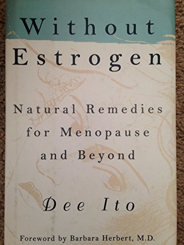 Without Estrogen: Natural Remedies for Menopause and Beyond