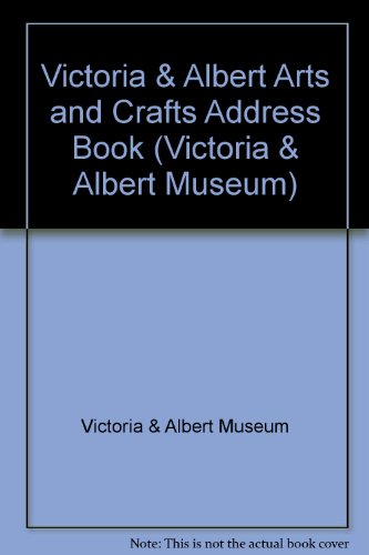 Victoria & Albert Arts and Crafts Address Book (Victoria & Albert Museum) (9780517588901) by Victoria & Albert Museum