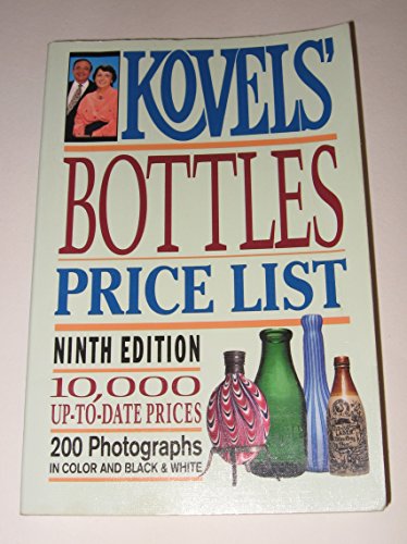 Beispielbild fr Kovels' Bottles Price List: Ninth Edition zum Verkauf von Wonder Book