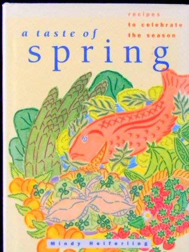 Beispielbild fr A Taste of Spring: Recipes to Celebrate the Season zum Verkauf von Wonder Book