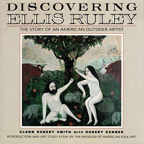 9780517590706: Discovering Ellis Ruley/the Story of an American Outsider Artist