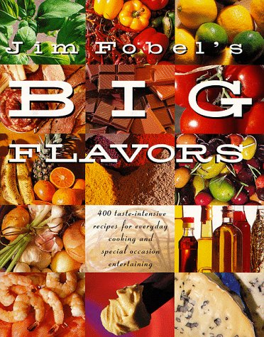 Beispielbild fr Jim Fobel's Big Flavors zum Verkauf von Better World Books