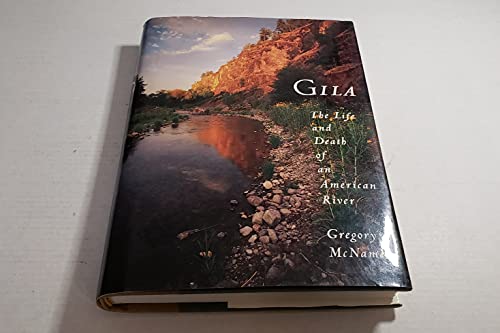 Beispielbild fr Gila: The Life and Death of an American River zum Verkauf von Bookmonger.Ltd