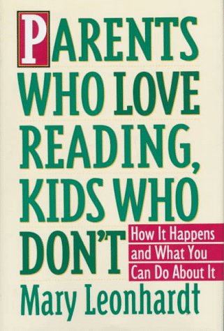 Beispielbild fr Parents Who Love Reading, Kids Who Don't: How It Happens and What You Can Do About It zum Verkauf von Wonder Book