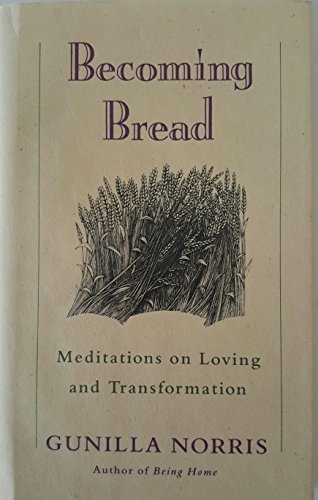 Stock image for Becoming Bread: Meditations on Loving and Transformation (Bell Tower) for sale by Wonder Book