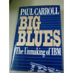 Imagen de archivo de Big Blues: The Unmaking of IBM a la venta por SecondSale