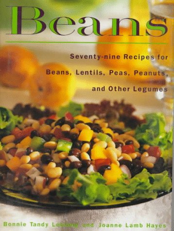 Imagen de archivo de Beans: Seventy-Nine Recipes for Beans, Lentils, Peas, Peanuts and Other Legumes a la venta por ThriftBooks-Atlanta