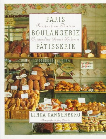 Imagen de archivo de Paris Boulangerie-Patisserie : Recipes from Thirteen Outstanding French Bakeries a la venta por Better World Books