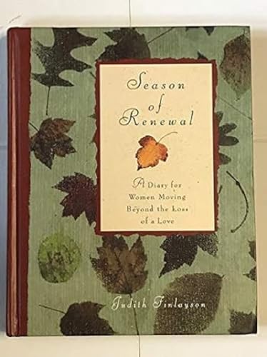 Beispielbild fr Season of Renewal: A Diary for Women Moving Beyond the Loss of a Love zum Verkauf von ThriftBooks-Atlanta