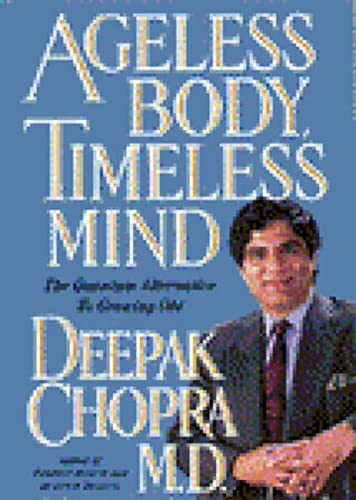 9780517592571: Ageless Body, Timeless Mind: The Quantum Alternative to Growing Old