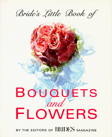 Beispielbild fr Bride's Little Book of Bouquets And Flowers zum Verkauf von Robinson Street Books, IOBA