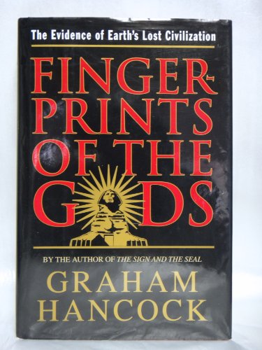 Imagen de archivo de Fingerprints Of The Gods: The Evidence of Earths Lost Civilization a la venta por Mr. Bookman