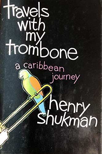Beispielbild fr Travels with My Trombone : A Caribbean Journey zum Verkauf von Better World Books: West