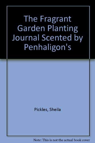 9780517593660: Fragrant Garden, The: Penhaligon's: Scented Planting Journal