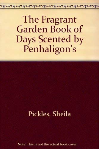 Stock image for Fragrant Garden, The: Penhaligon's: Scented Book of Days for sale by Wonder Book