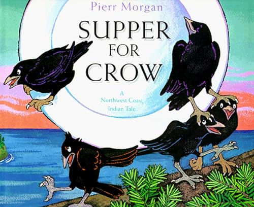 Stock image for Supper for Crow: A Northwest Coast Indian Tale for sale by ThriftBooks-Dallas
